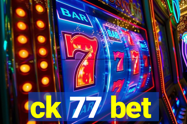 ck 77 bet